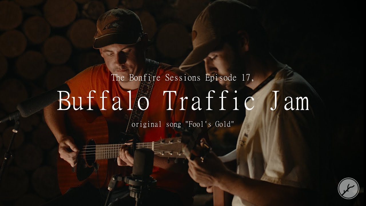 Buffalo Traffic Jam - Fool's Gold (The Bonfire Sessions)