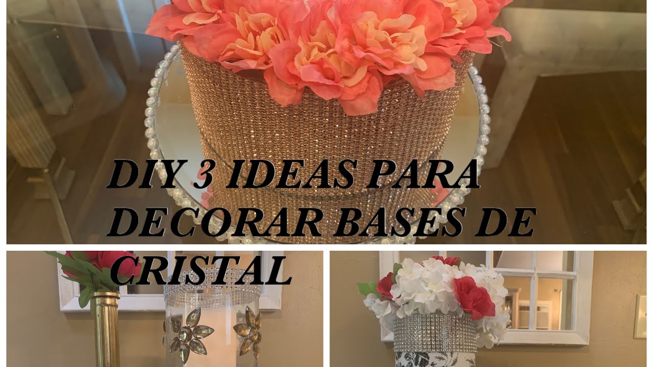 DIY: 3 IDEAS PARA DECORAR BASES DE CRISTAL