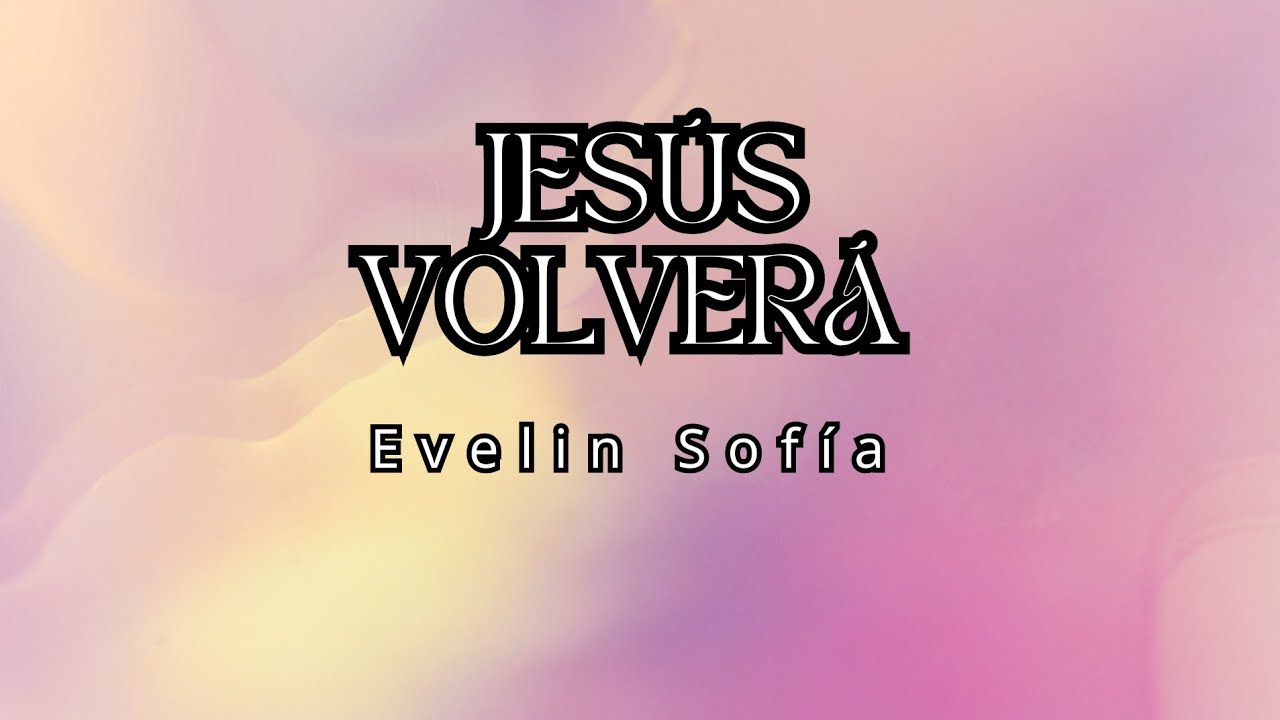 Jesús Volverá | Evelin Sofía Cover