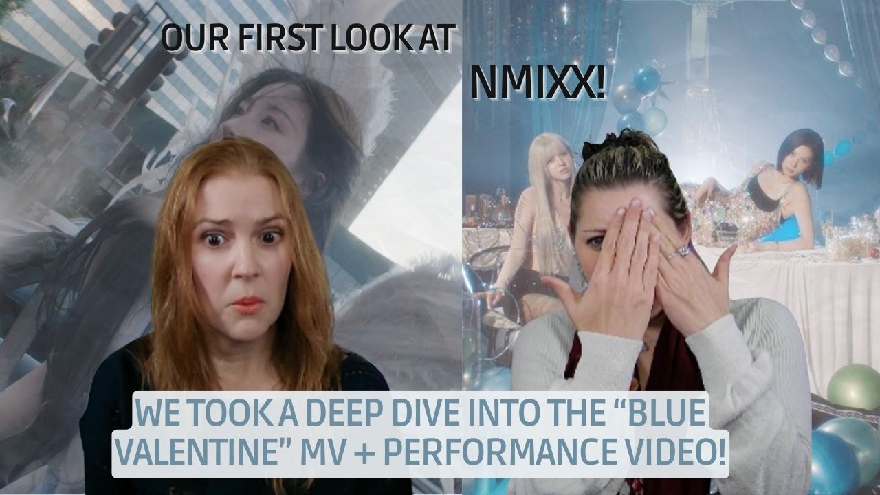 NMIXX (엔믹스) “Blue Valentine” MV + Performance Video Reaction
