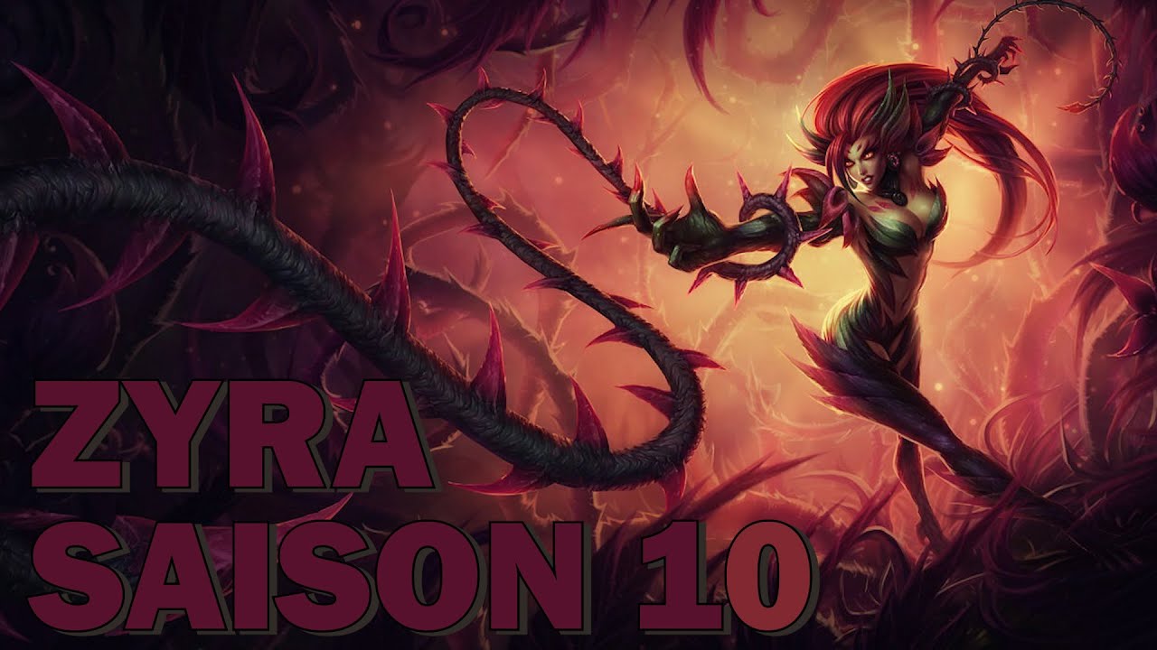 GUIDE DE CHAMPION : ZYRA S10 (SUPPORT)