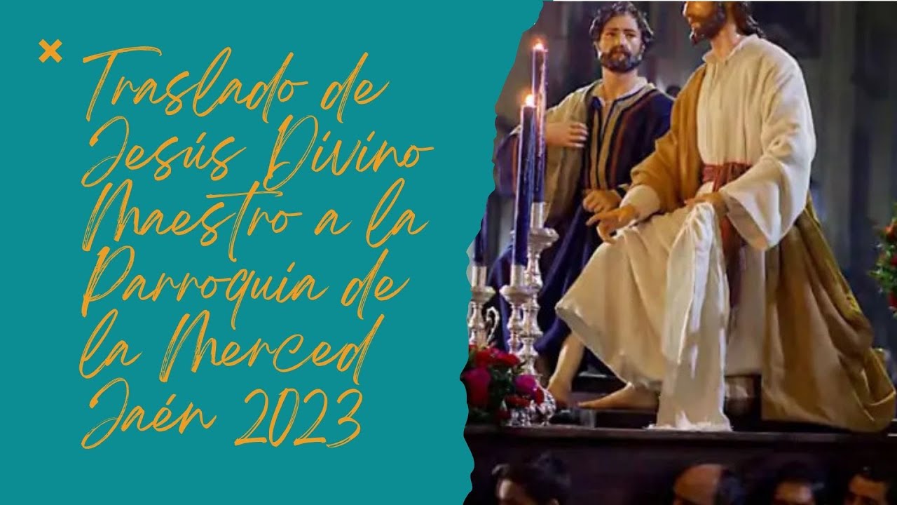 Traslado de Jesús Divino Maestro a la Parroquia de la Merced 2023