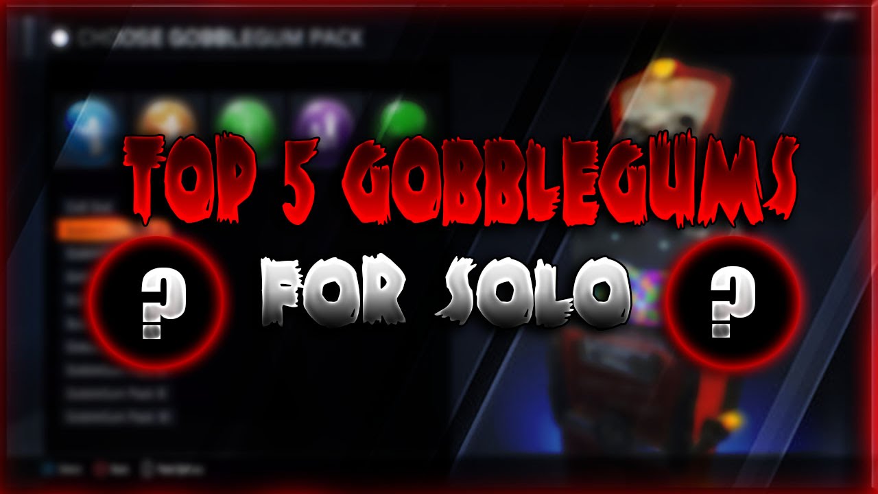 TOP 5 GOBBLEGUMS FOR SOLO!