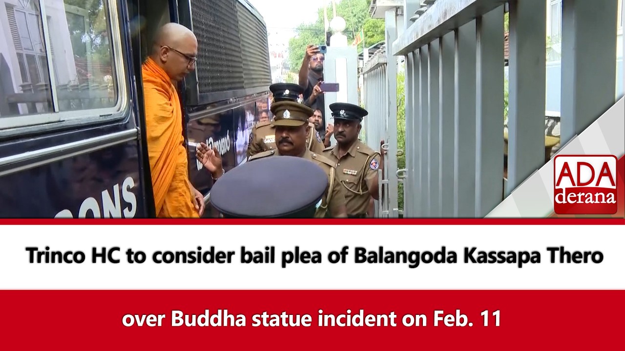 Trinco HC to consider bail plea of Balangoda Kassapa Thero over Buddha statue incident on Feb. 11