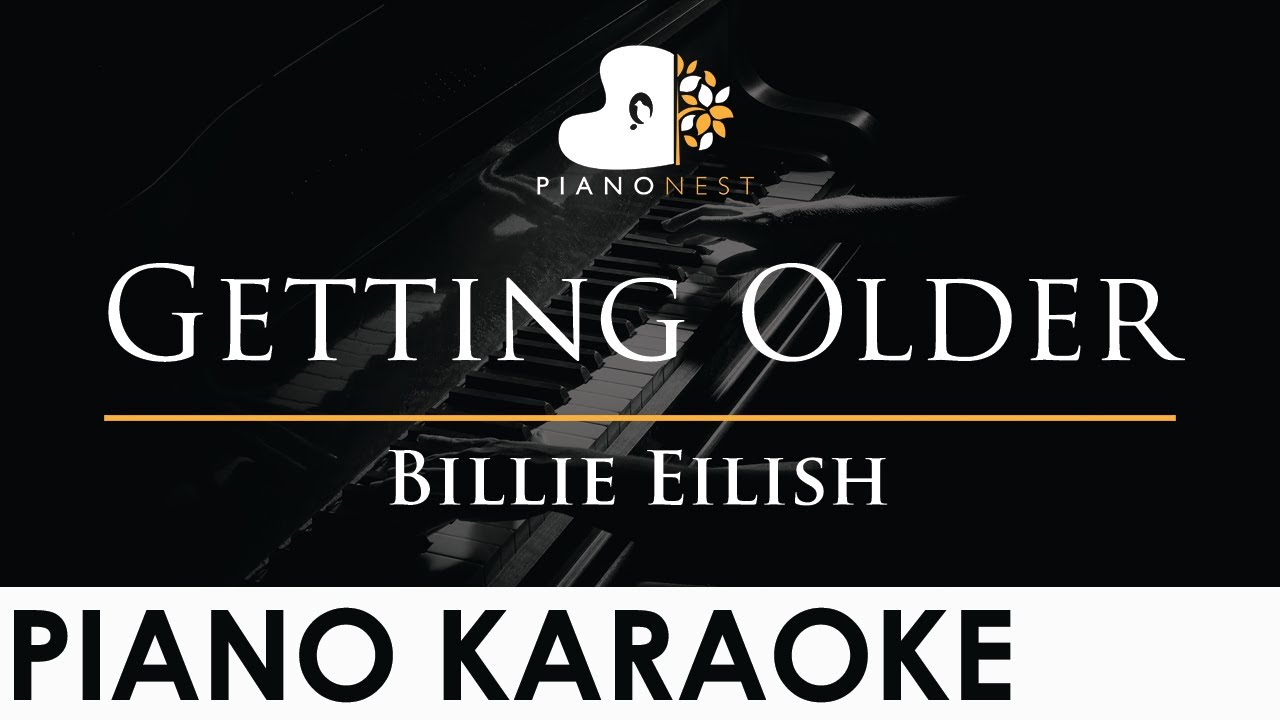 Billie Eilish - Getting Older - Piano Karaoke Instrumental Cover with Lyrics