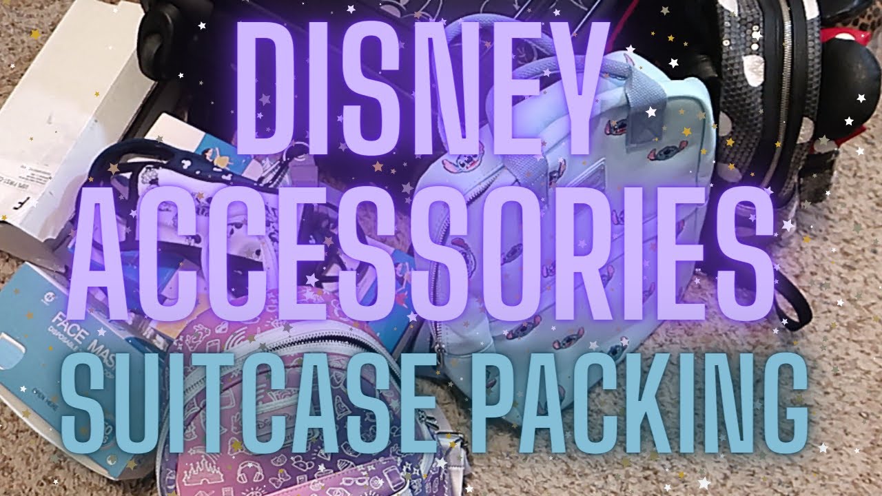 PACKING ACCESSORIES FOR DISNEY | EARS, SHOES, BAGS & MORE!