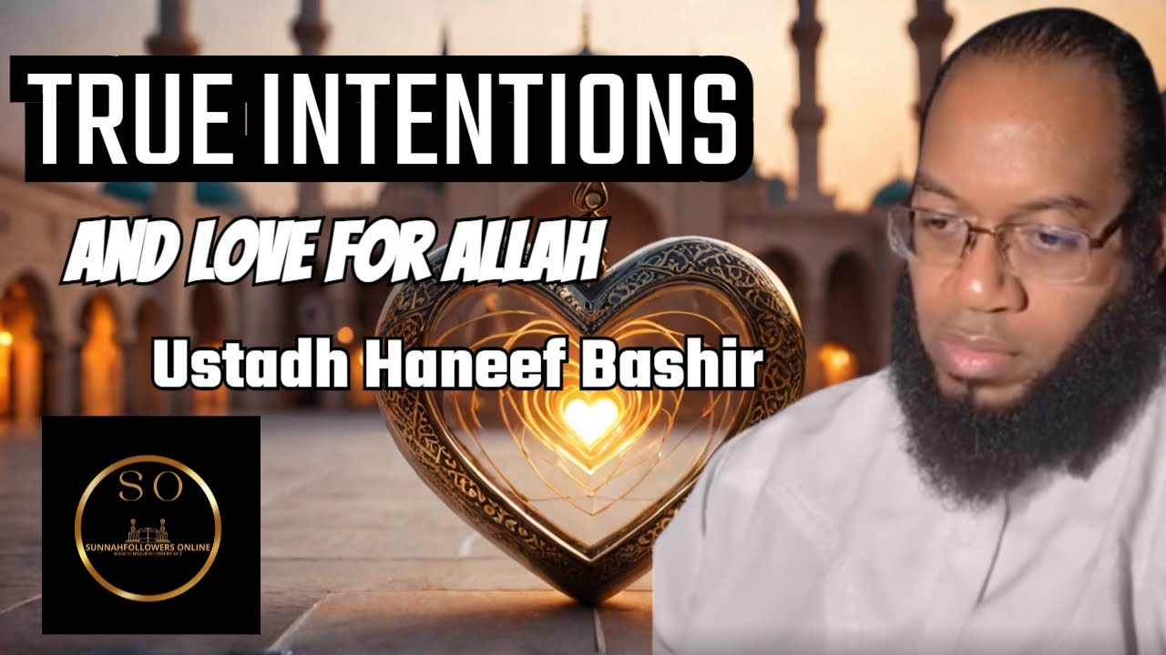 What Islam REALLY Says About Intentions and LOVE for Allah