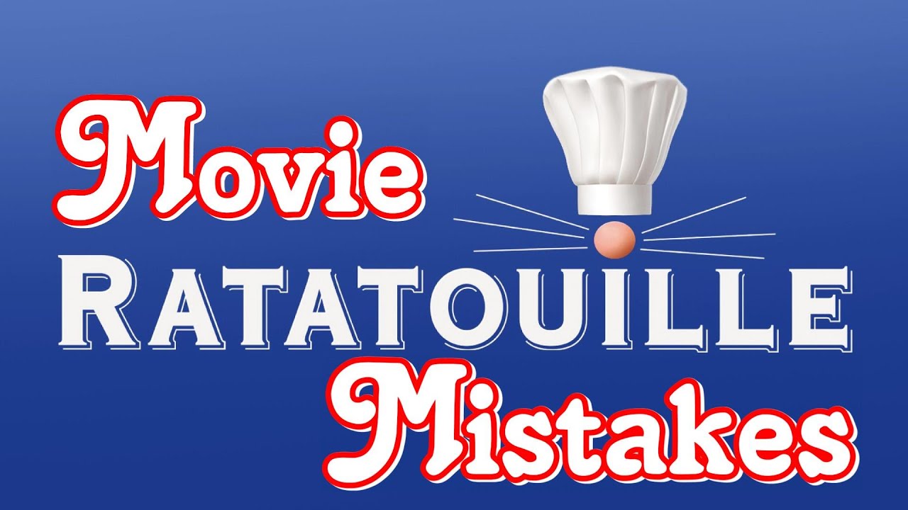 RATATOUILLE Movie MISTAKES, Facts, Scenes, Bloopers, Spoilers and Fails