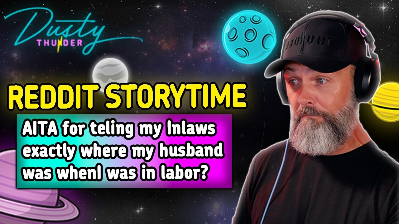 AITA for telling my Inlaws EXACTLY WHERE my husband was when I was IN LABOR?