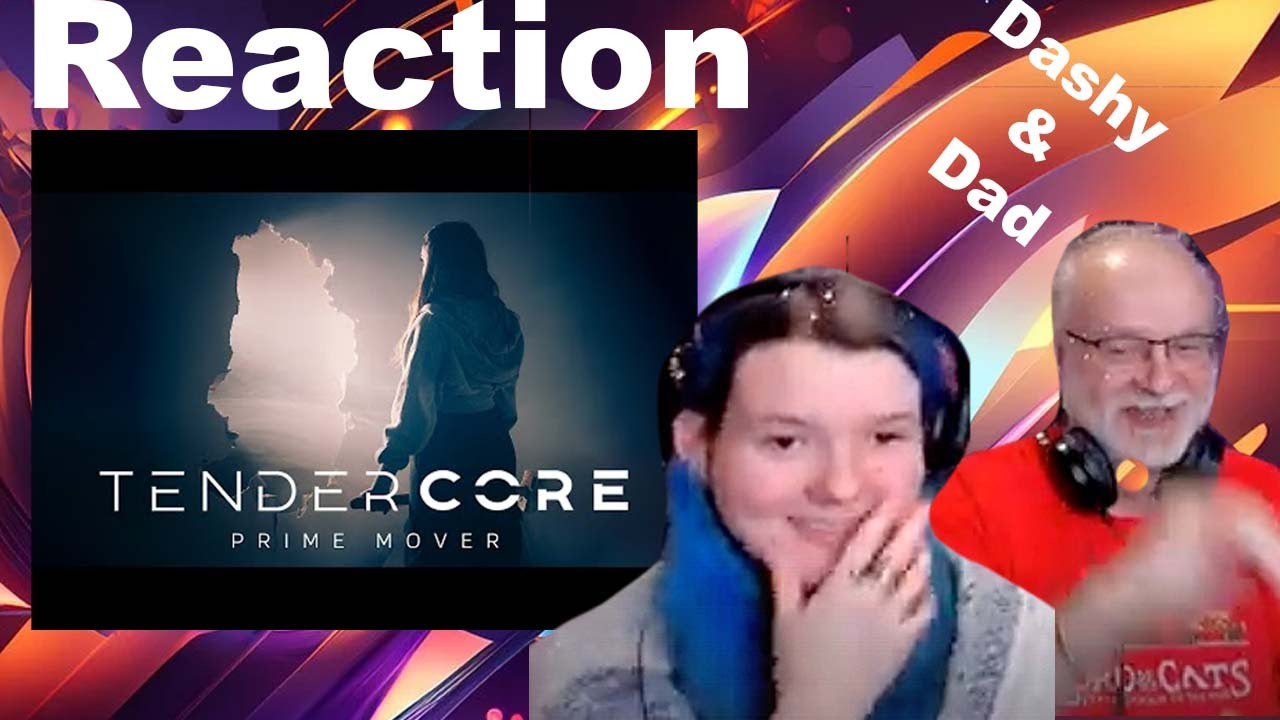 Dad&Daughter FIRST REACTION: TENDERCORE - Prime Mover