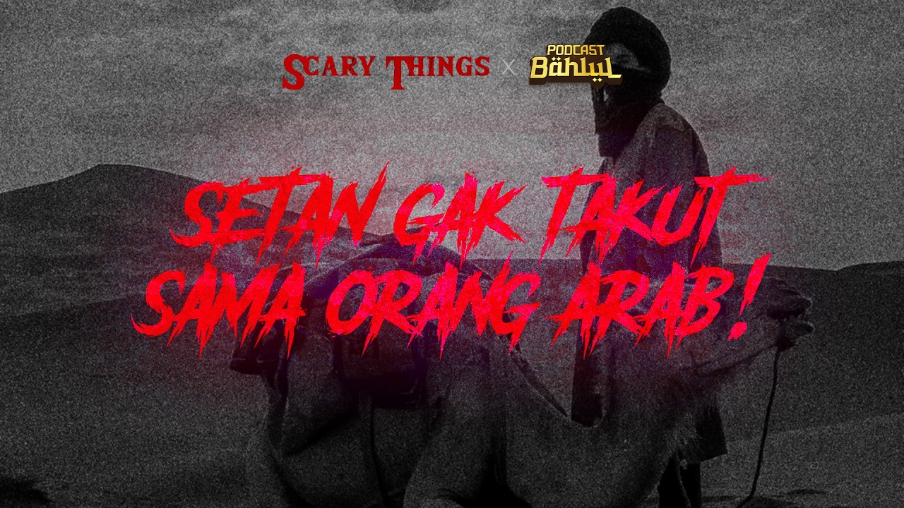 Kamal Ternyata Keturunan Ahli &lsquo;Exorcist&rsquo;! | Scary Things x Podcast Bahlul