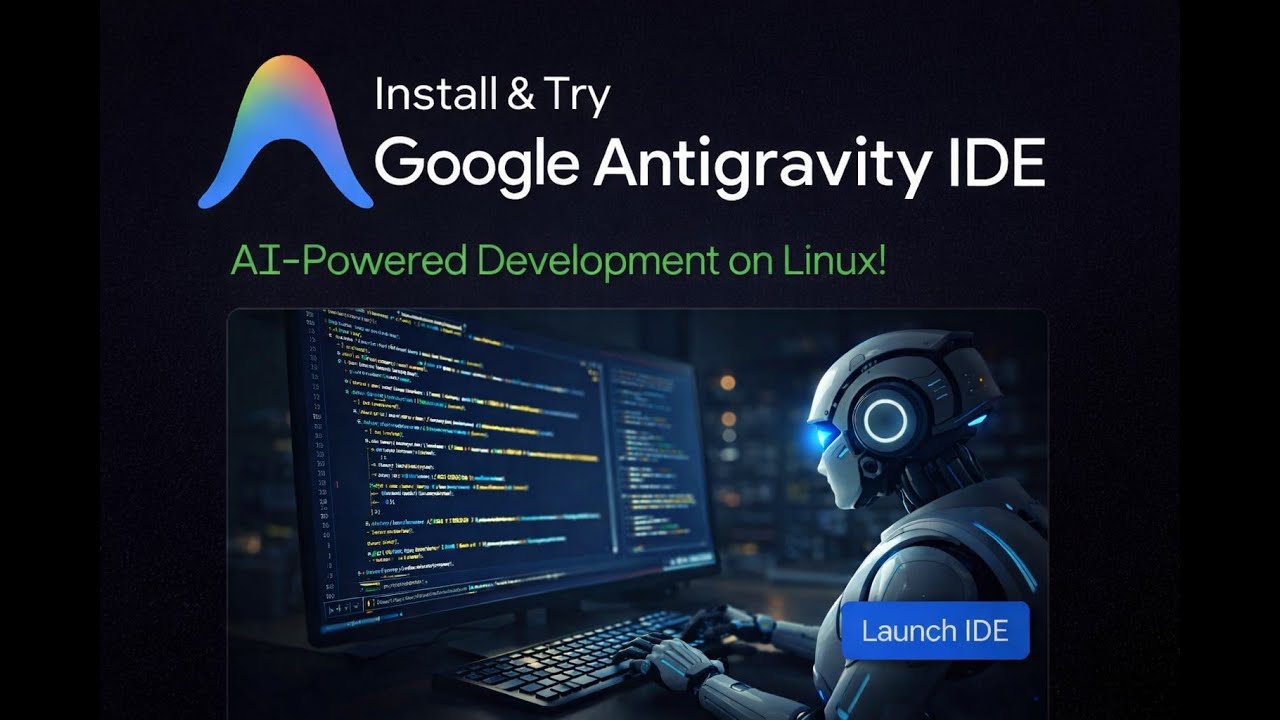 Install & Try Google Antigravity IDE – AI Powered Development on Linux!