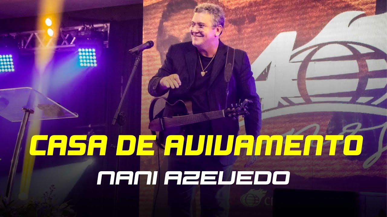 CASA DE AVIVAMENTO | Nani Azevedo - Feat. Louvor IBN Cristo Rei