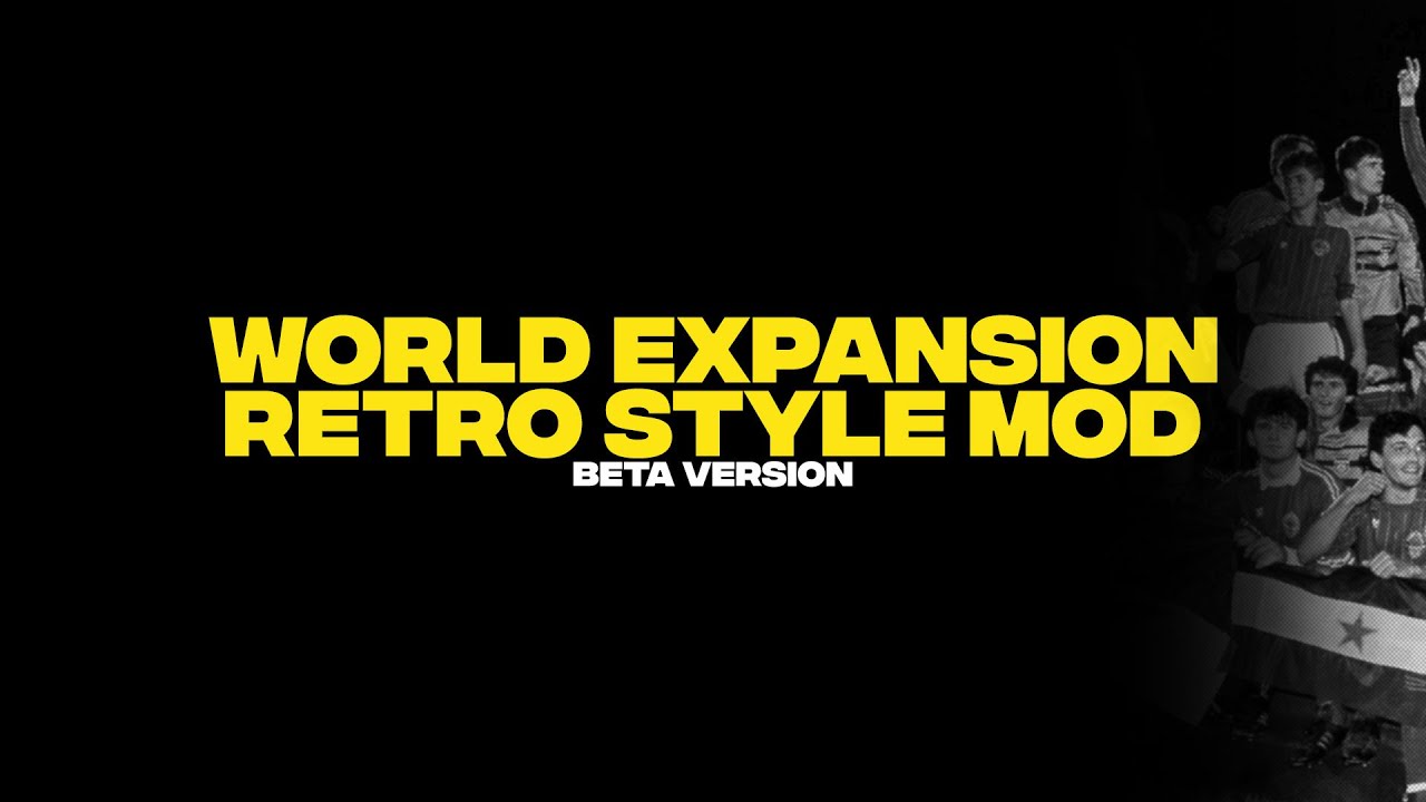World Expansion Retro Style Mod BETA EDITION | Free Download | FIFA 22