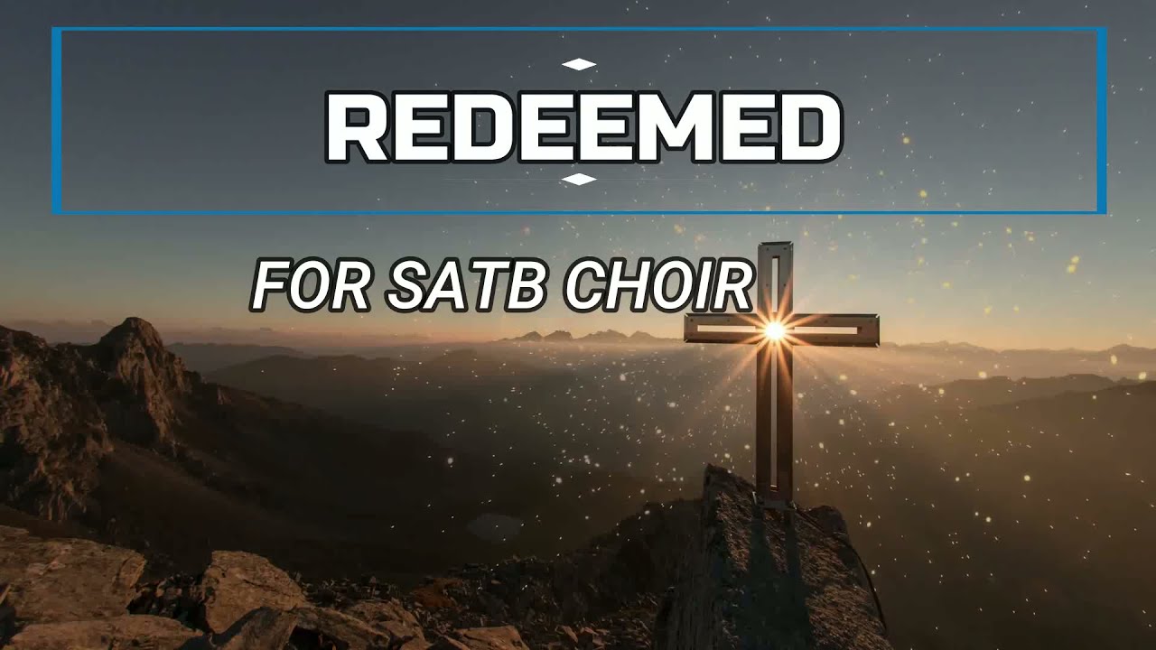 REDEEMED (SATB CHOIR