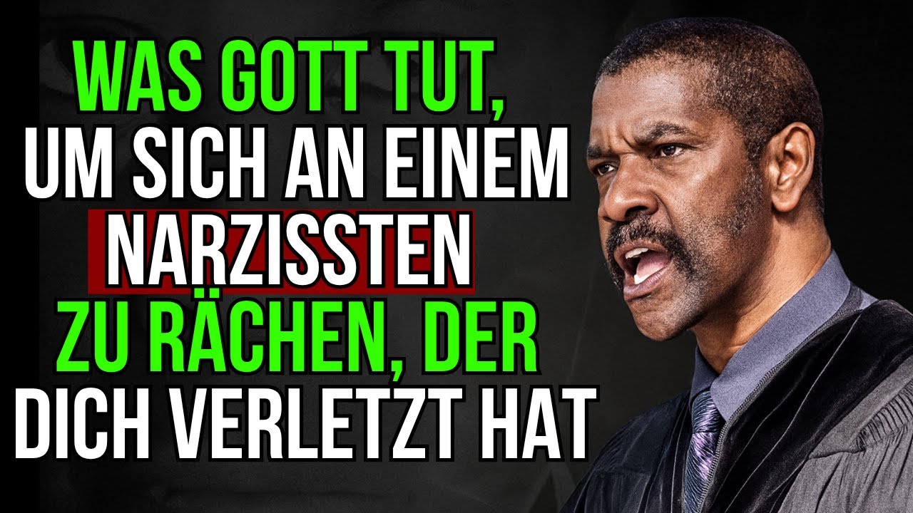 🔥 7 Wege, wie Gott sich an dem Narzissten rächt, der Sie verletzt hat - Denzel Washington Motivation