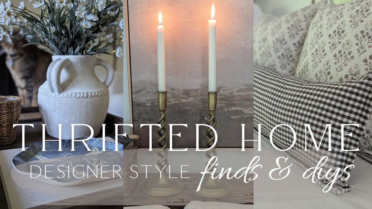 High End Style Home Decor on a Thrift Budget / Thrift and DIY with me!