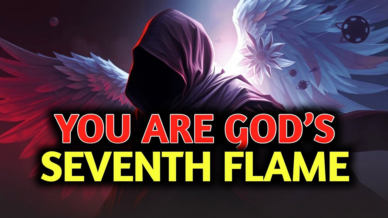 Chosen One, You Are God’s Seventh Flame—The Final Light Before the Great Awakening