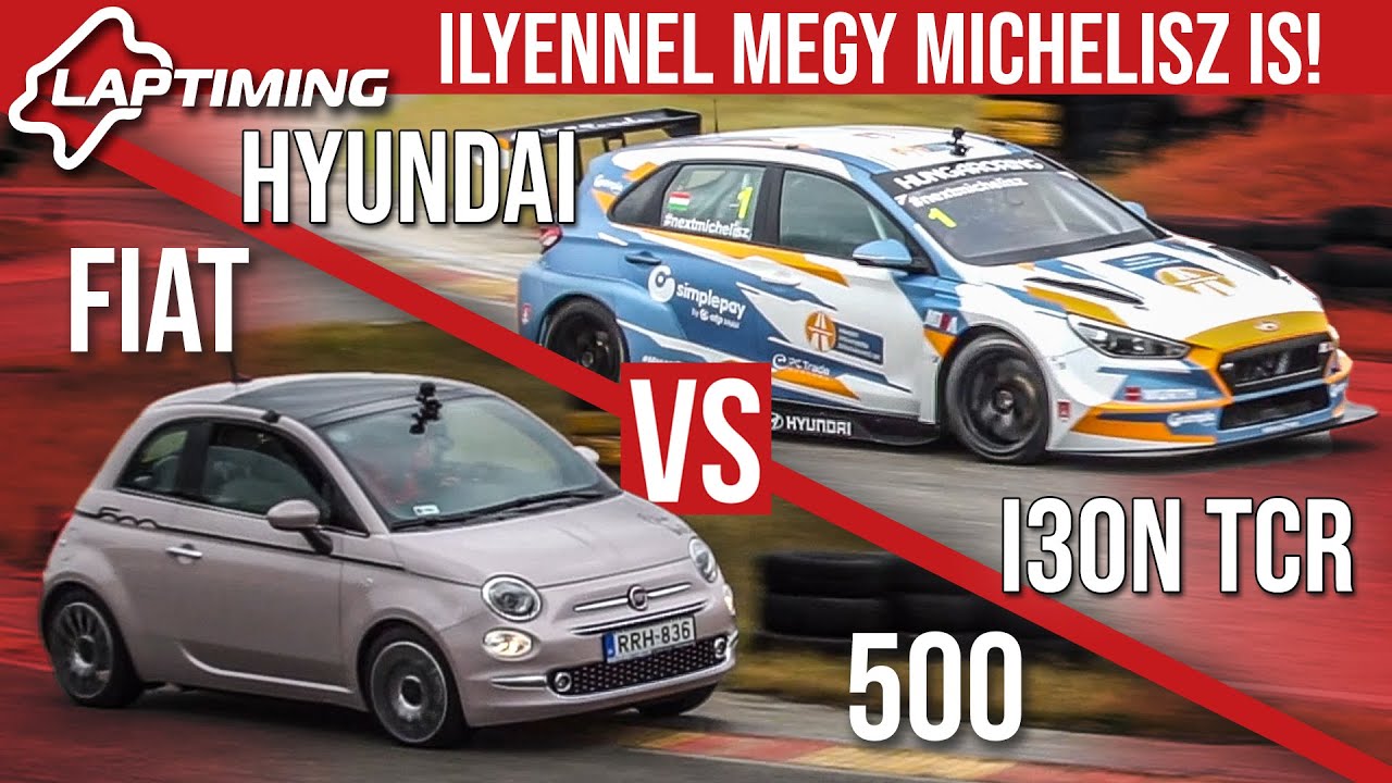 Ilyennel megy Michelisz is! - Fiat 500 vs. Hyundai i30N TCR (Laptiming ep.156)