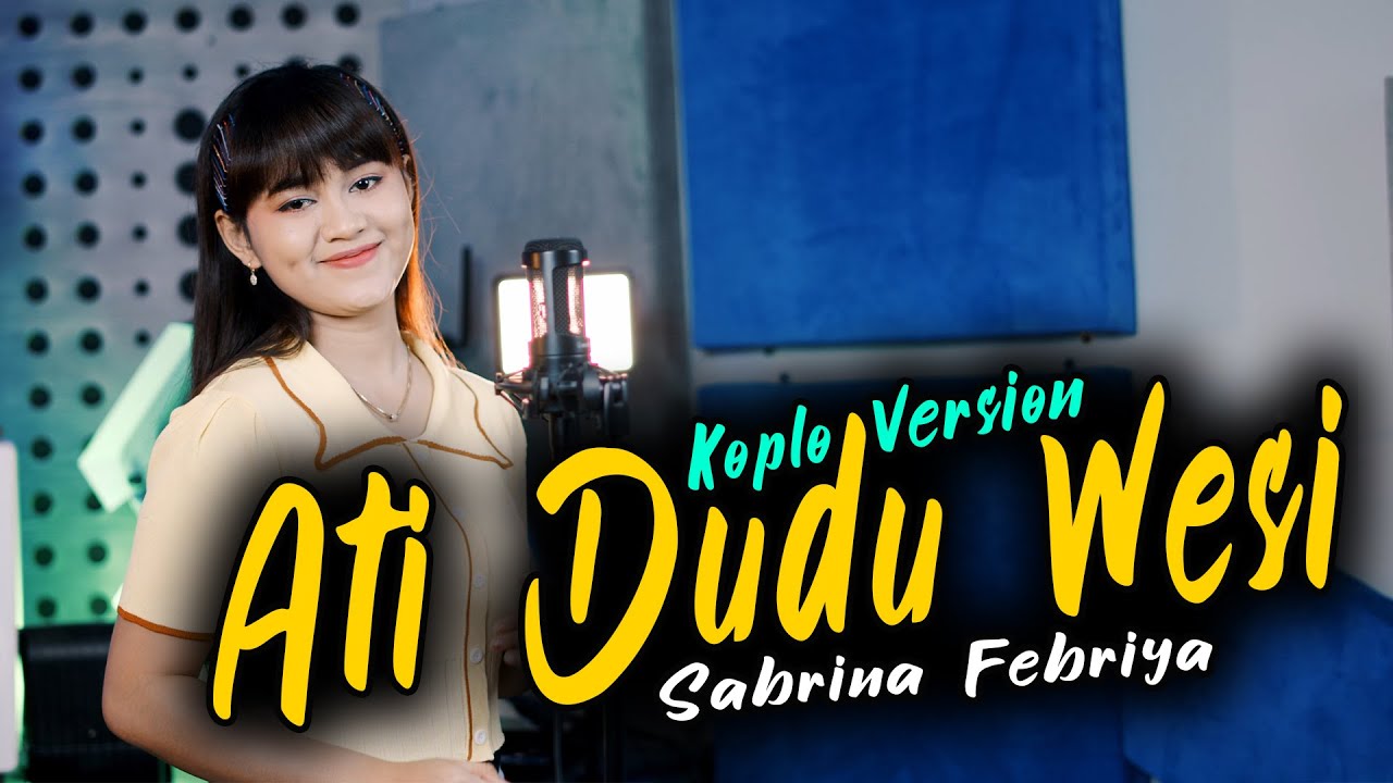 ATI DUDU WESI KOPLO VERSION - SABRINA FEBRIYA