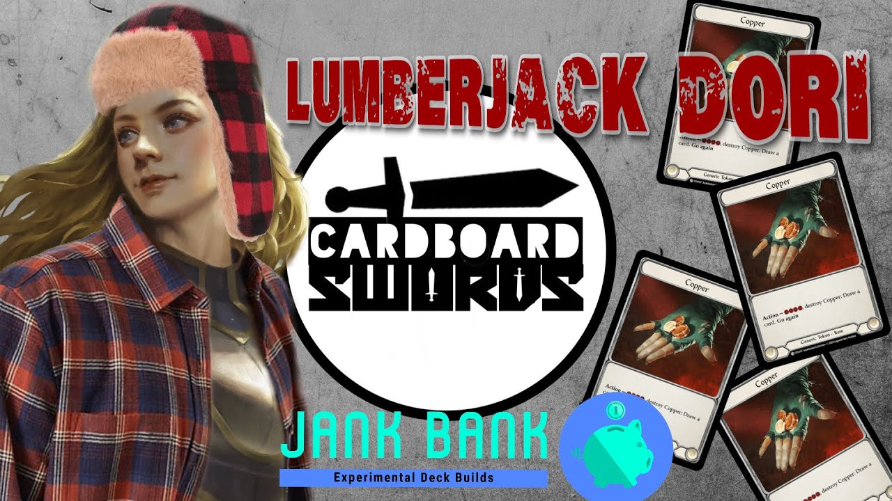 Lumberjack Dori - Dorinthea Axes Blitz Deck Tech - Jank Bank - Flesh and Blood TCG