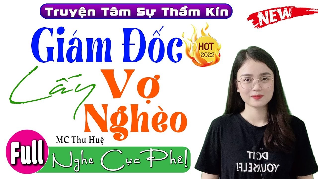 Full Truyện Ngắn Thầm Kín Đặc Sắc - GIÁM ĐỐC LẤY VỢ NGHÈO - Nghe 5 phút để có giấc ngủ ngon