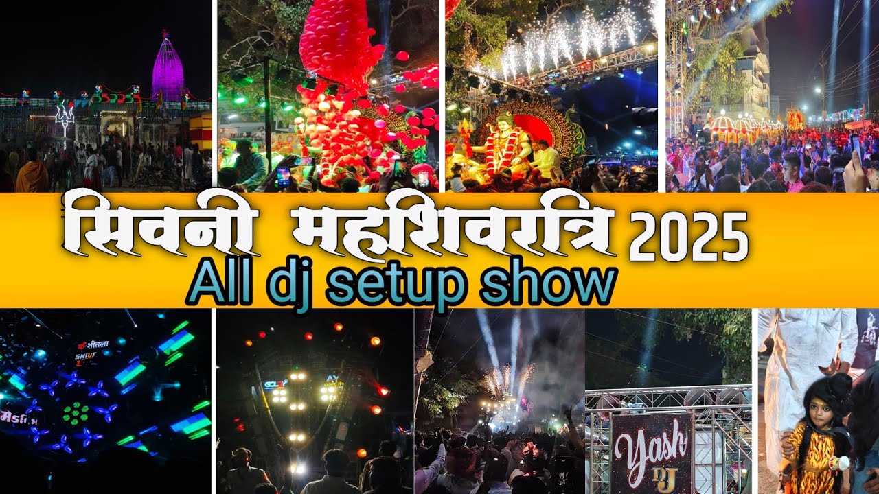 सिवनी महाशिवरात्रि 2025 !! Seoni Mahashivratri 2025 !! All dj setups Show !!🚩🚩
