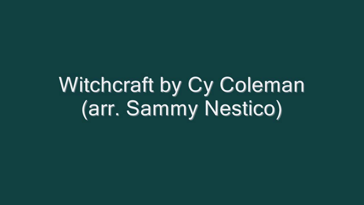 Witchcraft by Cy Coleman (arr. Sammy Nestico)