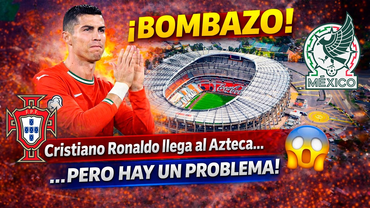 ¡BOMBAZO! Cristiano Ronaldo llega al Azteca… pero hay un problema | Pero Portugal tiene otro plan