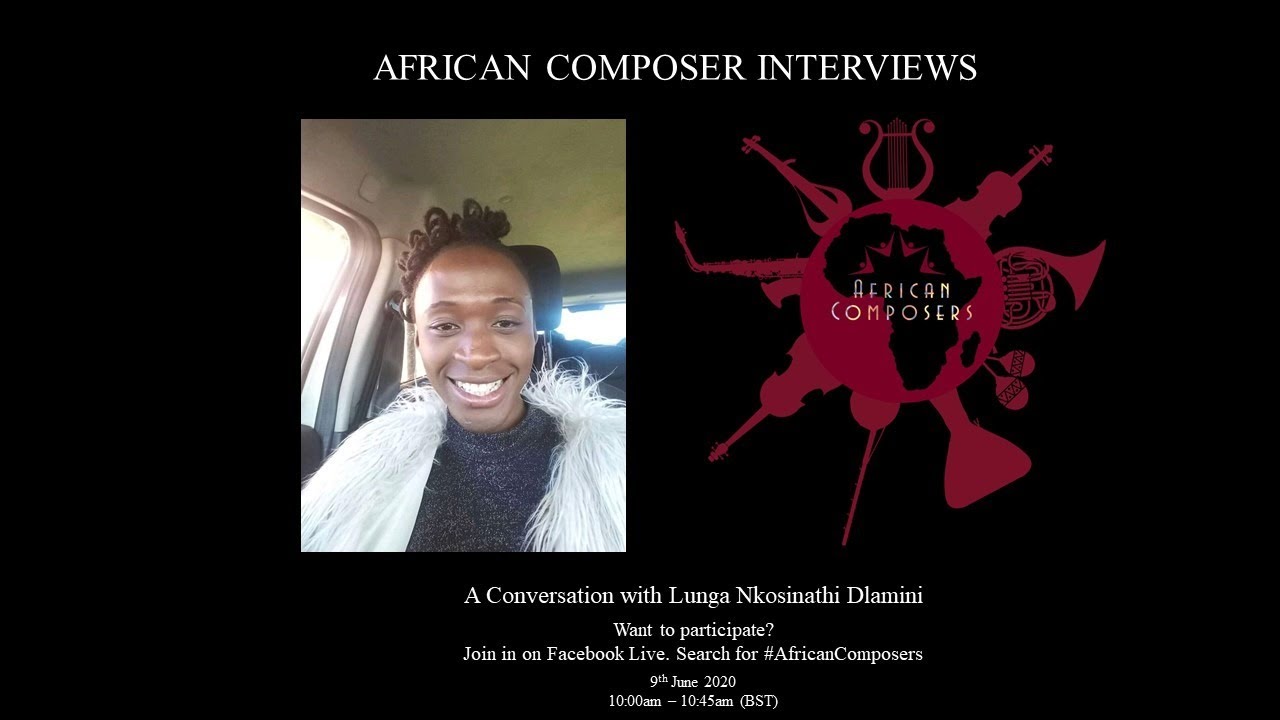African Composer Interviews: A Conversation with Lunga Nkosinathi Dlamini