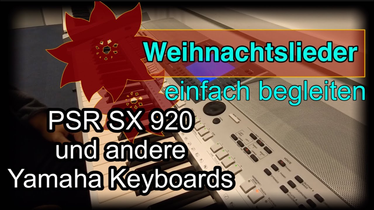 Weihnachtslieder am Keyboard begleiten SX 920 und andere Yamaha Keyboards