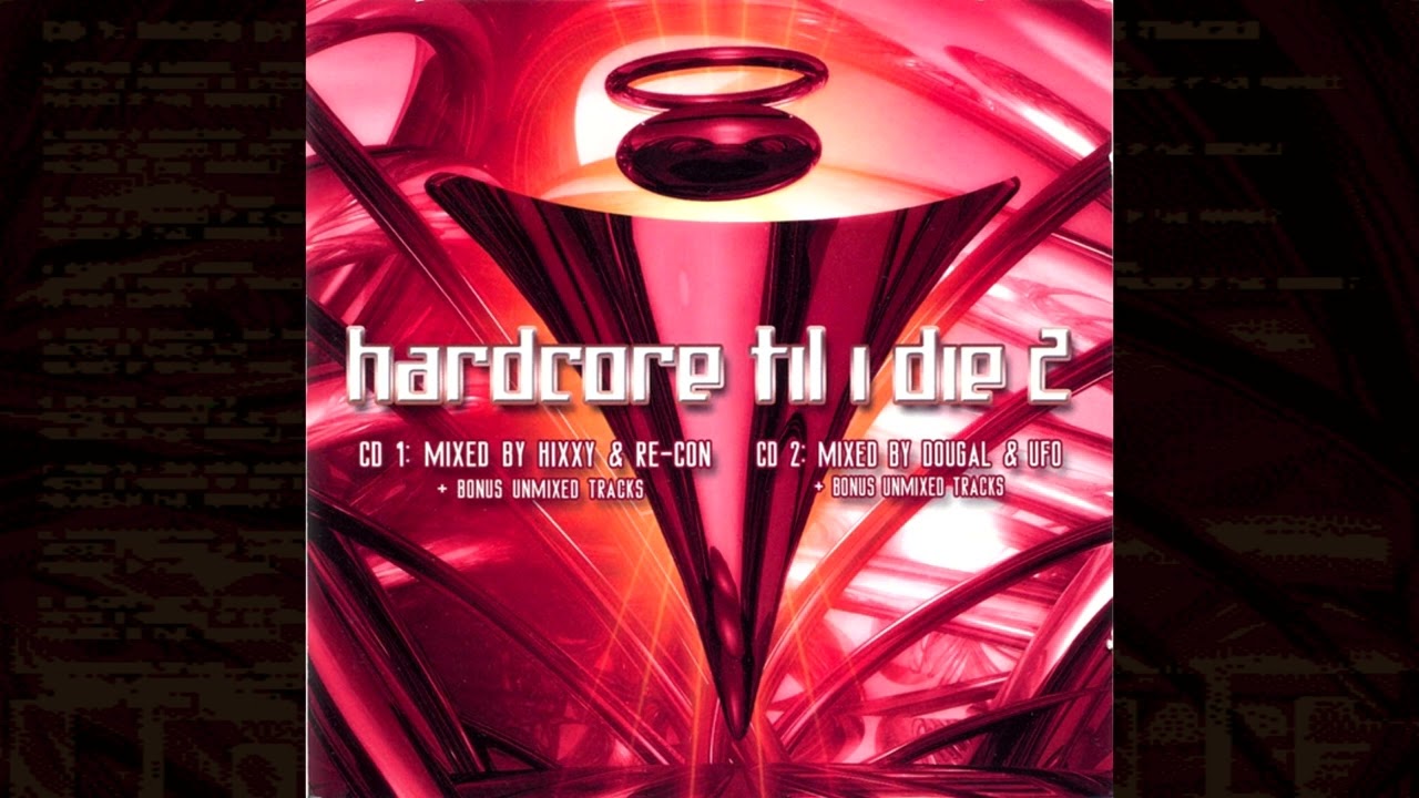 Hardcore Til I Die 2 [2004] - CD 1 Hixxy & Re Con