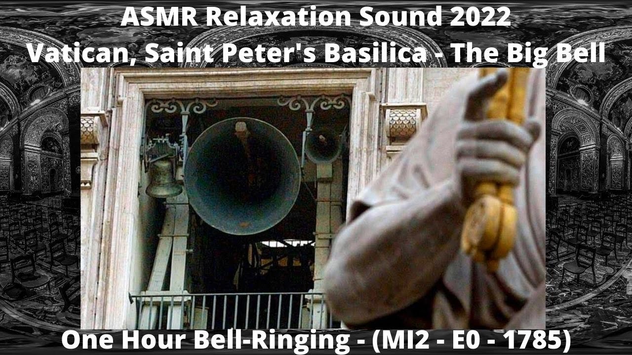 ASMR Relaxation Sound 2022 - Vatican City, St. Peter's (MI2 - 1785 - Valadier 🔔) - 1 Hr Bell-Ringing