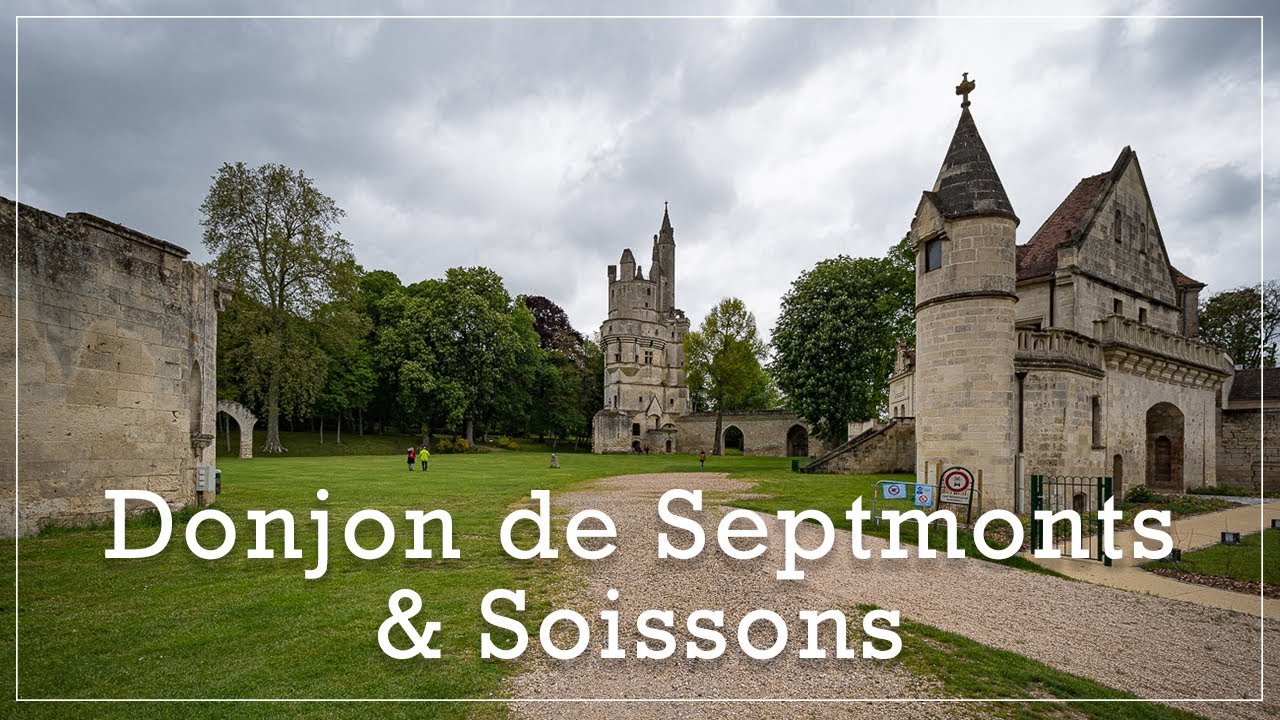 Aisne - Donjon de Septmonts et visite de Soissons