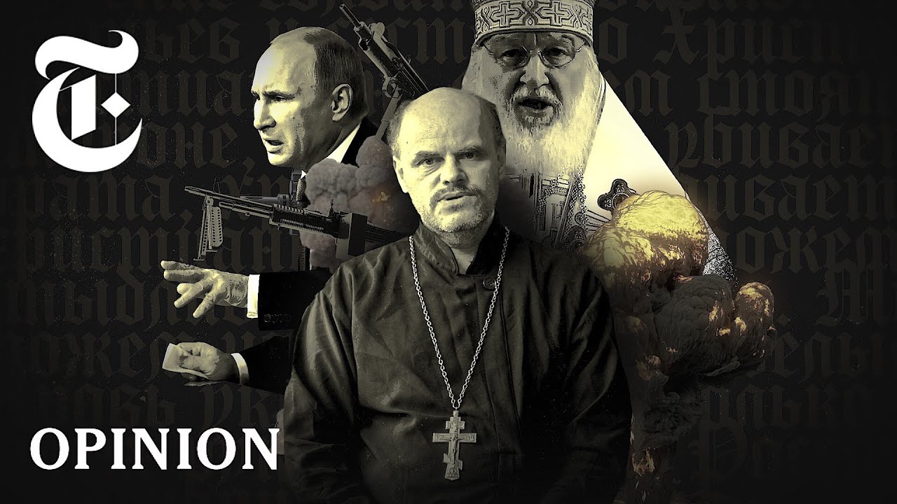 Putin vs. the Priest: A Big Story About a Small Sermon | NYT Opinion