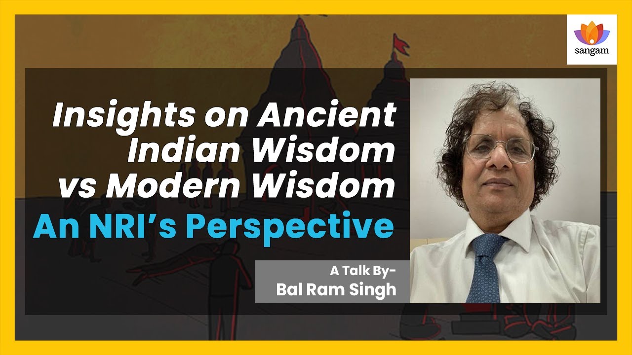 Ancient Indian Wisdom vs Modern Knowledge: An NRI Professor's 37-Year Journey