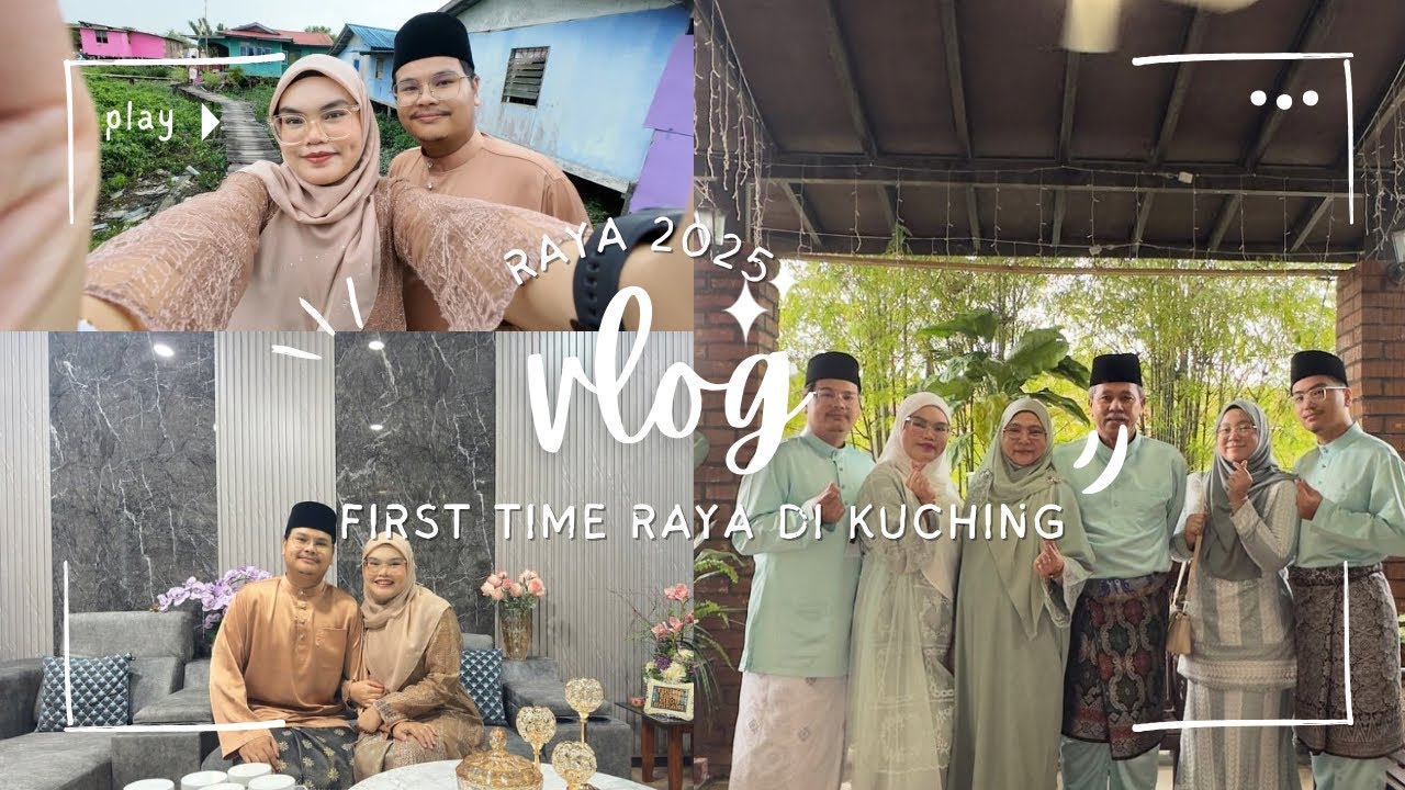RAYA VLOG 2025 : 1st Time Raya di Kuching 🐱