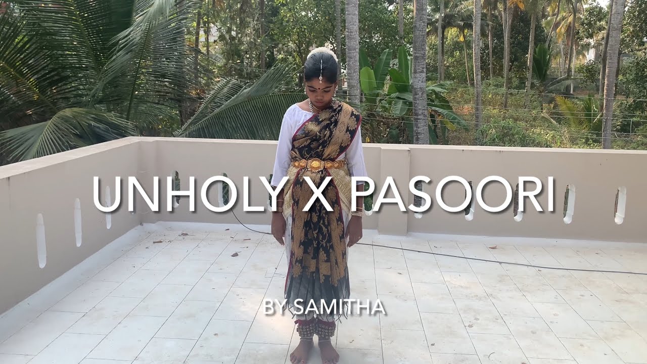 Unholy x Pasoori | Classical version | Semi-classical dance | Samitha
