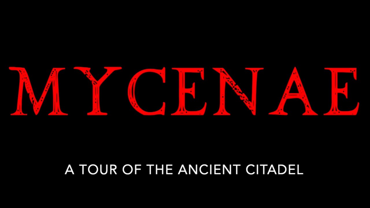 Mycenae - A Tour of the Ancient Citadel