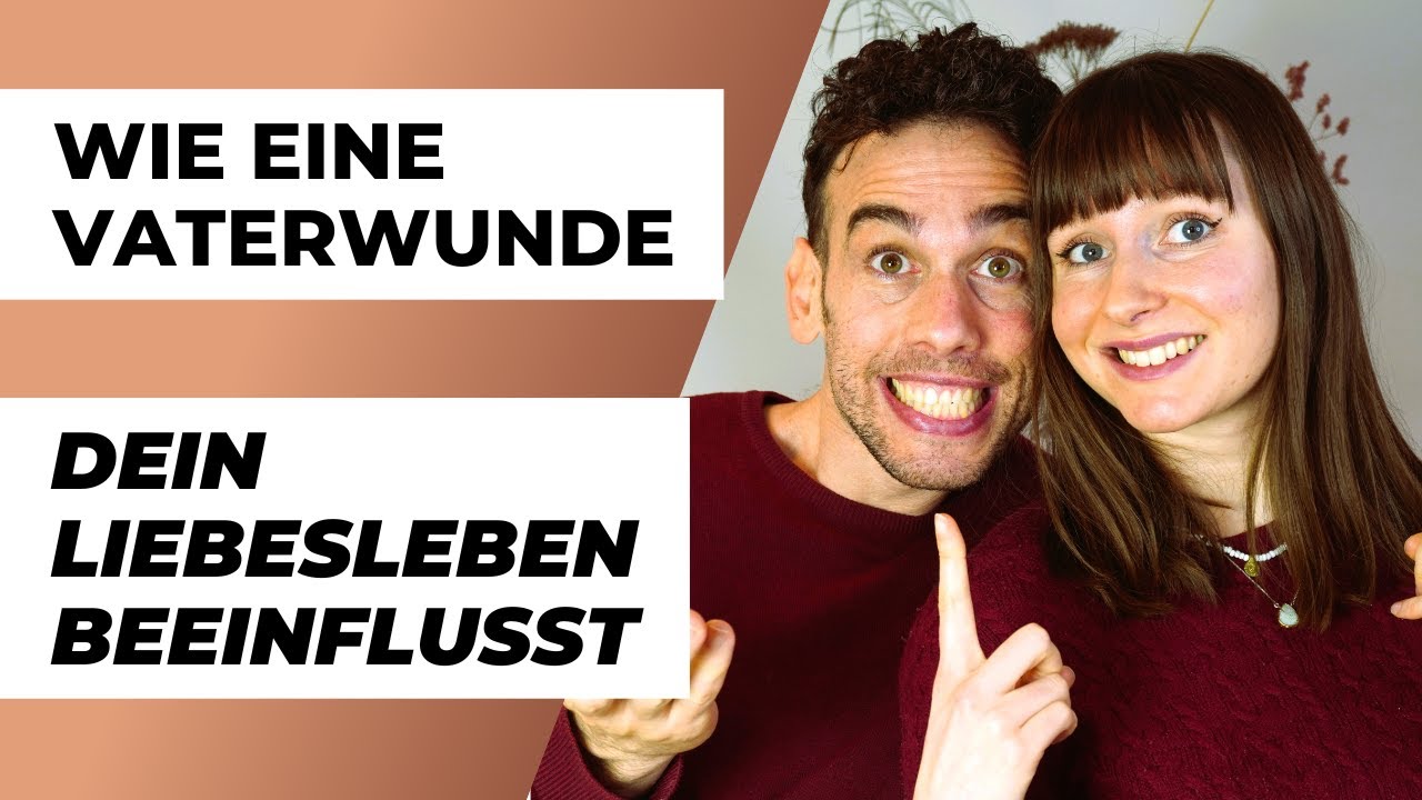 Wie eine Vaterwunde dein Liebesleben beeinflusst
