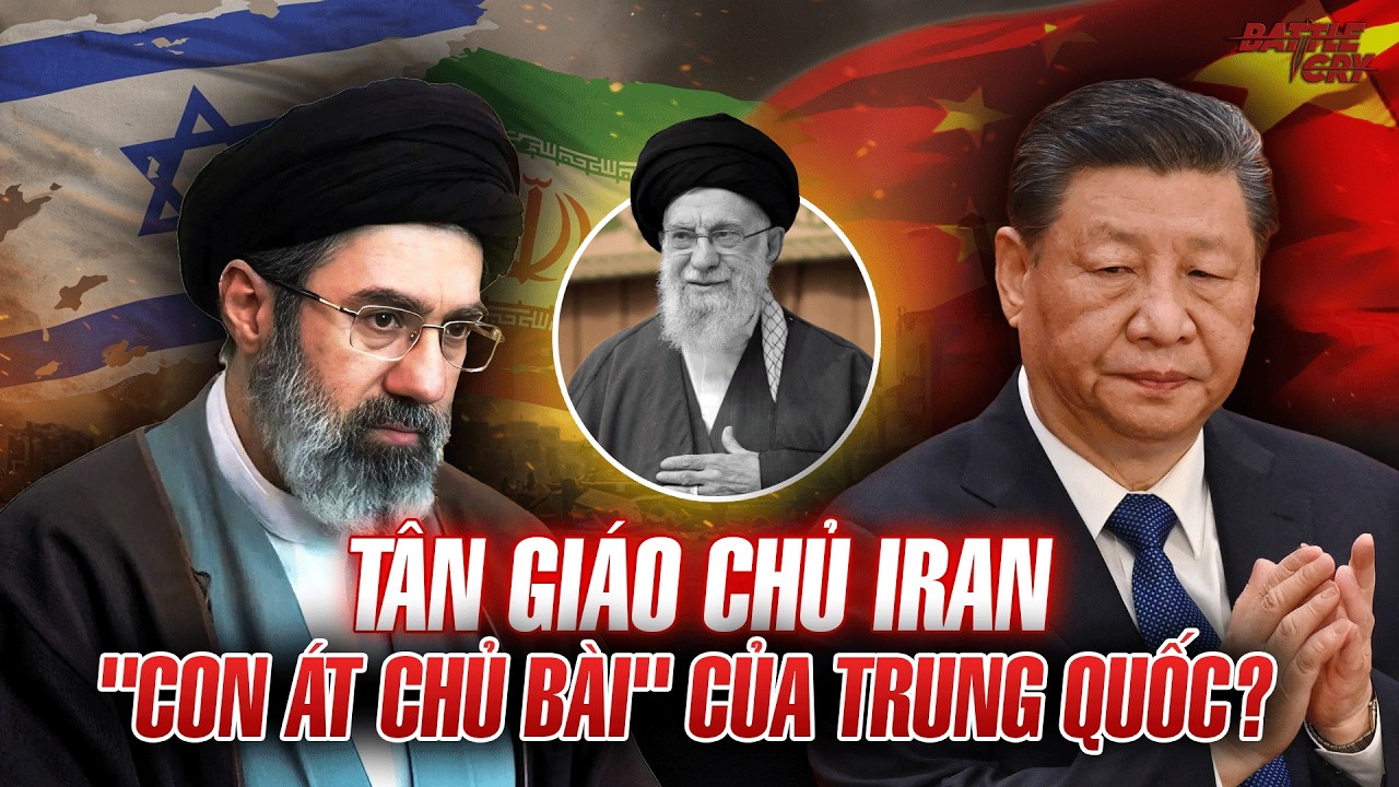 MỐI QUAN HỆ BÍ MẬT CỦA TRUNG QUỐC VỚI TÂN GIÁO CHỦ IRAN - PHẢI CHĂNG QUÂN CỜ CỦA BẮC KINH ĐÃ LỘ DIỆN