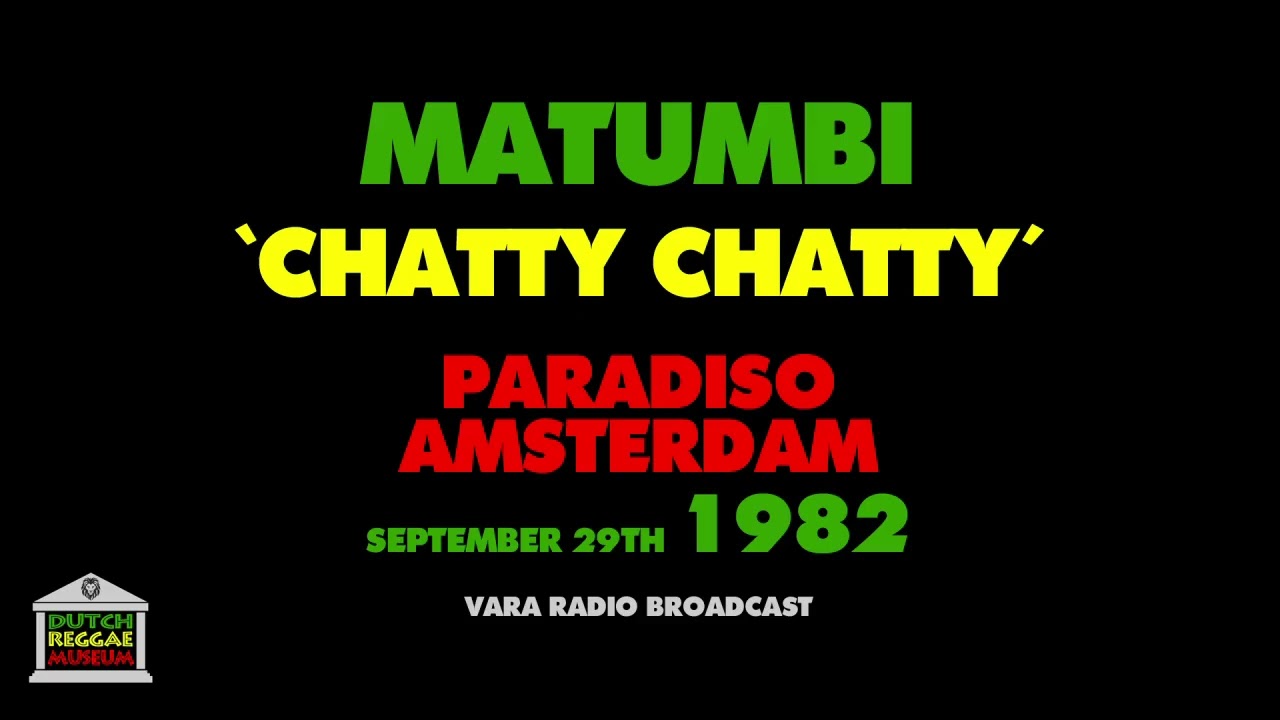 Matumbi - Chatty Chatty (Live 1982)