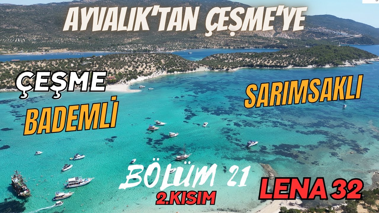 Bölüm 21 - Ayvalık'tan Çeşme'ye. Teknemizin altını kazıdık. Hız ne kadar farketti?