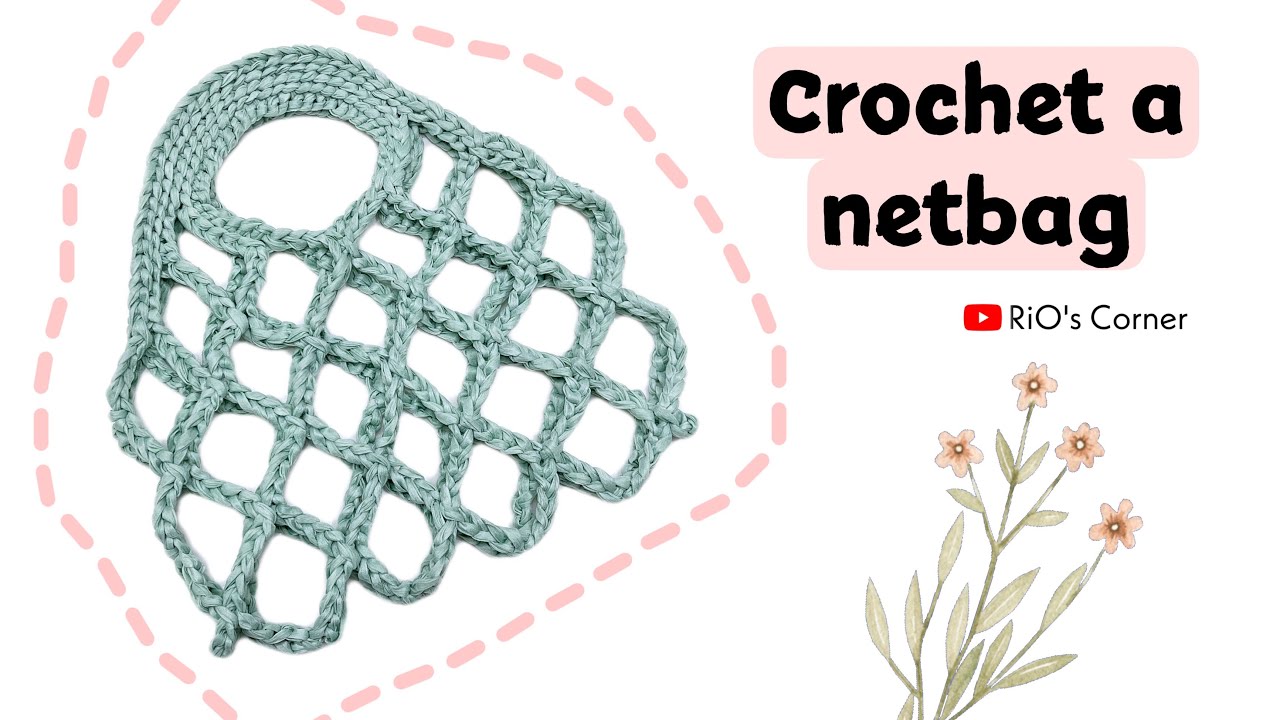 Crochet a netbag | Hướng dẫn móc túi lưới xinh xắn | RiO's Corner