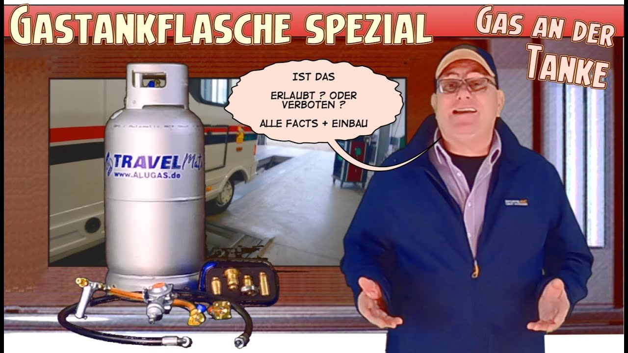 Gastankflasche Wohnmobil Einbau erlaubt? LPG-Gas selbst tanken als Ersatz für Gasflasche Spanien