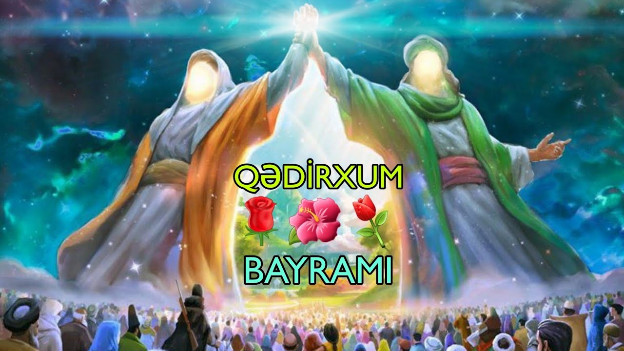 Qədir-Xum bayramı - 29.07.2021
