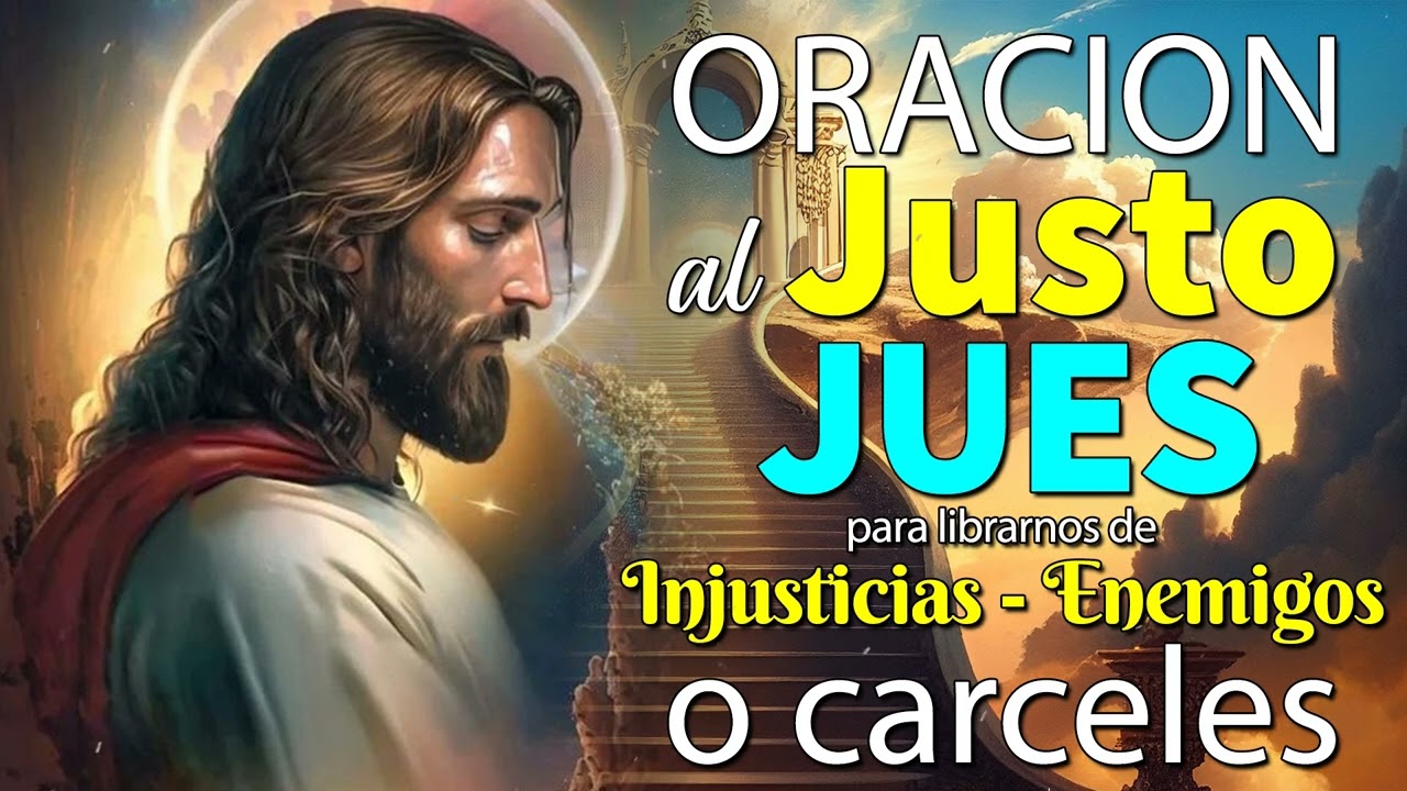 ORACI&Oacute;N AL JUSTO JUEZ PARA LIBRARNOS DE INJUSTICIAS, ENEMIGOS O C&Aacute;RCELES