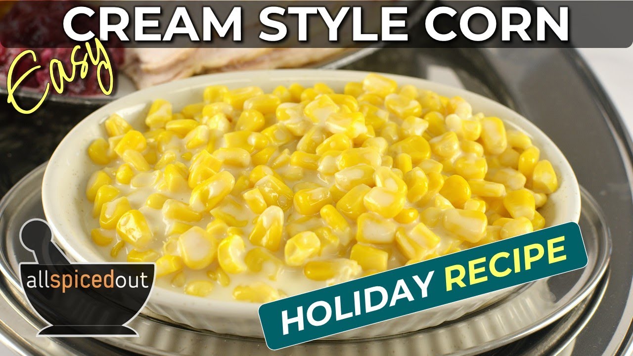 How to Make Easy Cream Style Corn Recipe