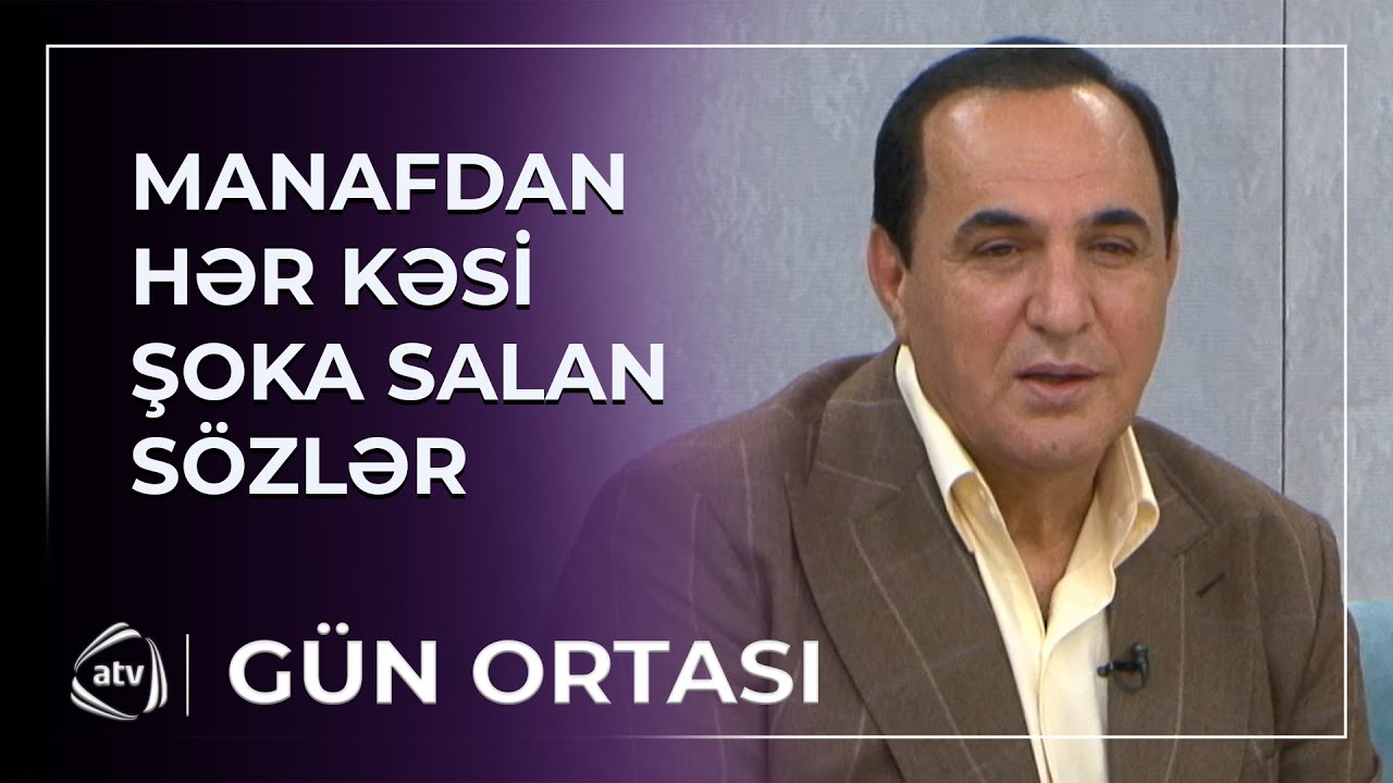 Manaf Ağayevdən ŞOK AÇIQLAMA - “Tez öləcəyimi hiss edirəm”  / Gün Ortası