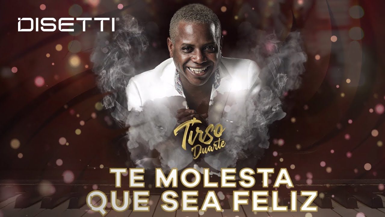 Tirso Duarte - Te Molesta Que Sea Feliz | Salsa Con Letra Rom&aacute;ntica